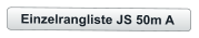 Einzelrangliste JS 50m A