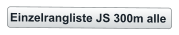 Einzelrangliste JS 300m alle