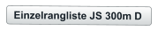 Einzelrangliste JS 300m D