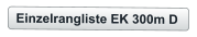 Einzelrangliste EK 300m D