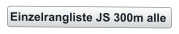Einzelrangliste JS 300m alle