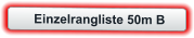 Einzelrangliste 50m B