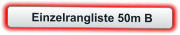 Einzelrangliste 50m B