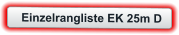 Einzelrangliste EK 25m D
