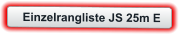 Einzelrangliste JS 25m E