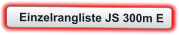 Einzelrangliste JS 300m E
