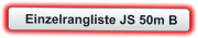 Einzelrangliste JS 50m B
