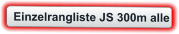 Einzelrangliste JS 300m alle