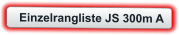 Einzelrangliste JS 300m A