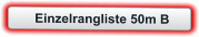 Einzelrangliste 50m B