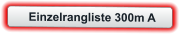 Einzelrangliste 300m A