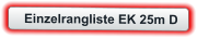 Einzelrangliste EK 25m D