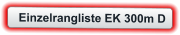 Einzelrangliste EK 300m D