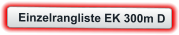 Einzelrangliste EK 300m D