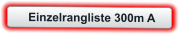 Einzelrangliste 300m A
