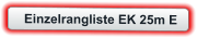 Einzelrangliste EK 25m E