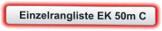 Einzelrangliste EK 50m C