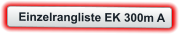 Einzelrangliste EK 300m A