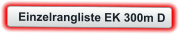 Einzelrangliste EK 300m D