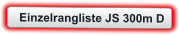 Einzelrangliste JS 300m D
