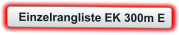 Einzelrangliste EK 300m E