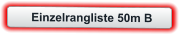 Einzelrangliste 50m B